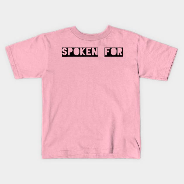 Spoken For Kids T-Shirt by TheBrassPage